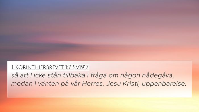 1 Korinthierbrevet 1:7 SV1917 4K Wallpaper - så att I icke stån tillbaka i fråga om någon - 4K Wallpaper Bible Verse