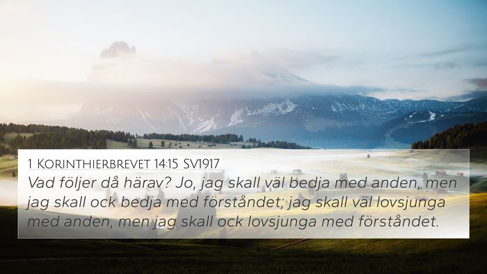 1 Korinthierbrevet 14:15 SV1917 Bible Verse Image