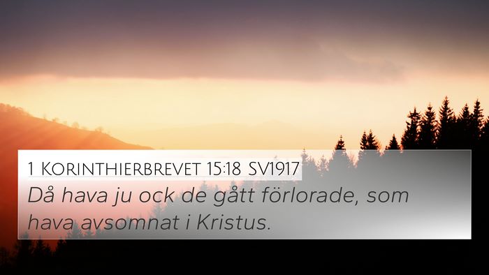 1 Korinthierbrevet 15:18 SV1917 Bible Verse Image