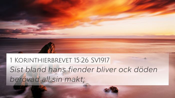 1 Korinthierbrevet 15:26 SV1917 Bible Verse Image