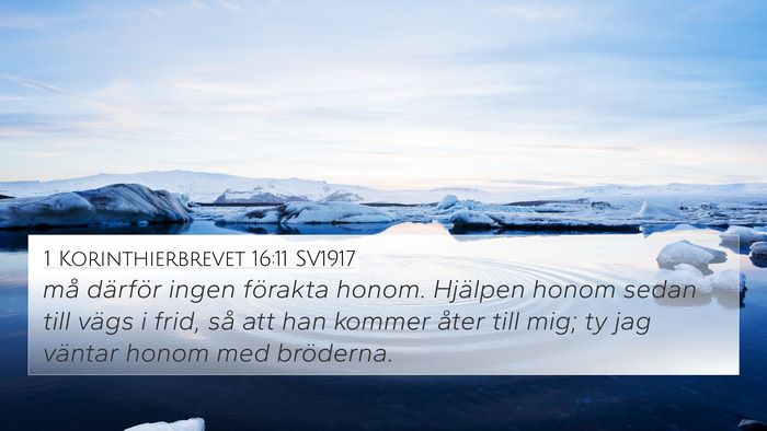 1 Korinthierbrevet 16:11 SV1917 Bible Verse Image