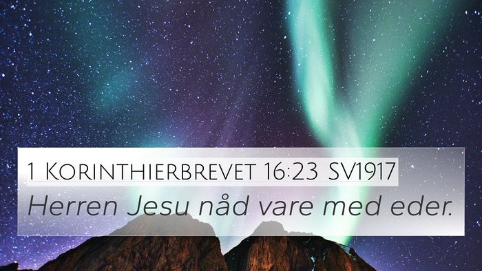 1 Korinthierbrevet 16:23 SV1917 Bible Verse Image