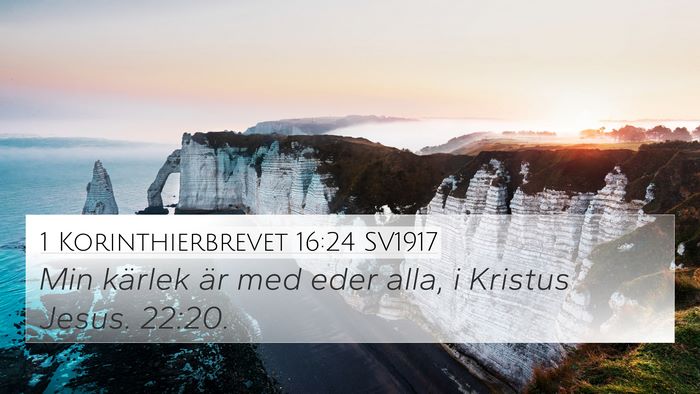 1 Korinthierbrevet 16:24 SV1917 4K Wallpaper - Min kärlek är med eder alla, i Kristus Jesus. - 4K Wallpaper Bible Verse