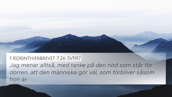 1 Korinthierbrevet 7:26 SV1917 Bible Verse Image