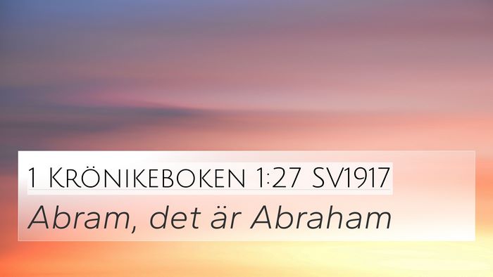 1 Krönikeboken 1:27 SV1917 4K Wallpaper - Abram, det är - 4K Wallpaper Bible Verse