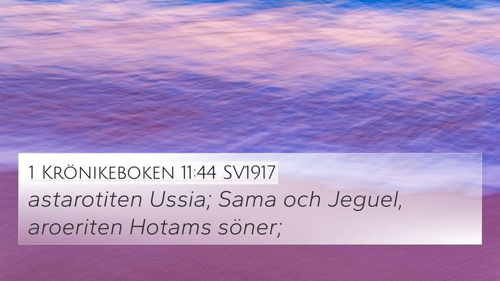 1 Krönikeboken 11:44 SV1917 4K Wallpaper - astarotiten Ussia; Sama och Jeguel, aroeriten - 4K Wallpaper Bible Verse