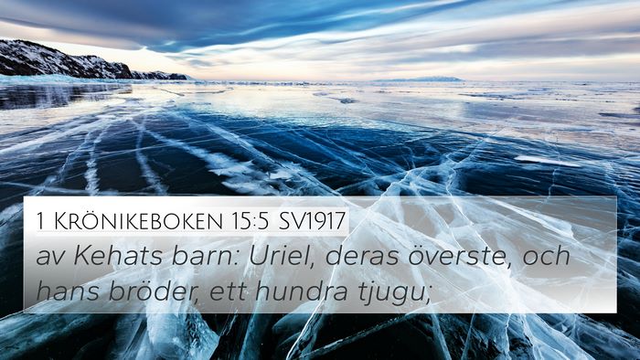 1 Krönikeboken 15:5 SV1917 4K Wallpaper - av Kehats barn: Uriel, deras överste, och hans - 4K Wallpaper Bible Verse