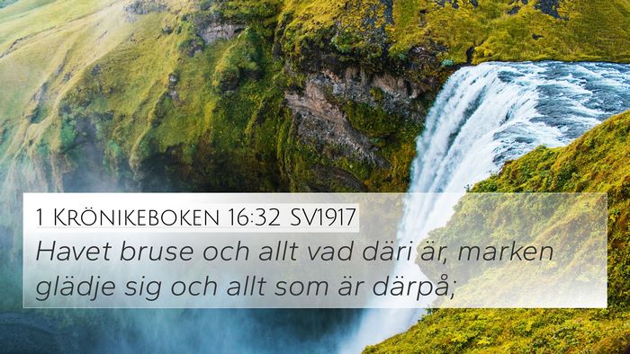 1 Krönikeboken 16:32 SV1917 4K Wallpaper - Havet bruse och allt vad däri är, marken - 4K Wallpaper Bible Verse