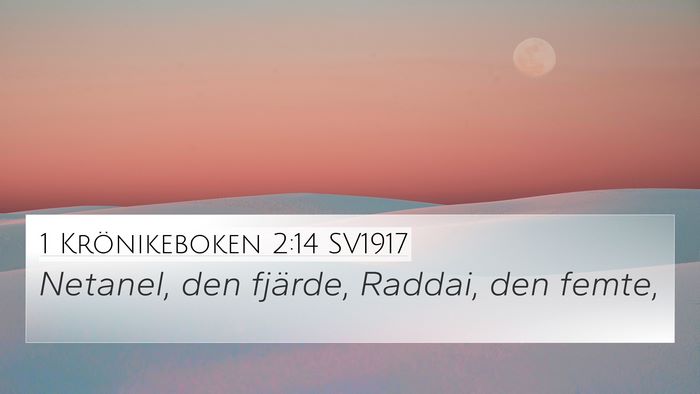1 Krönikeboken 2:14 SV1917 4K Wallpaper - Netanel, den fjärde, Raddai, den - 4K Wallpaper Bible Verse