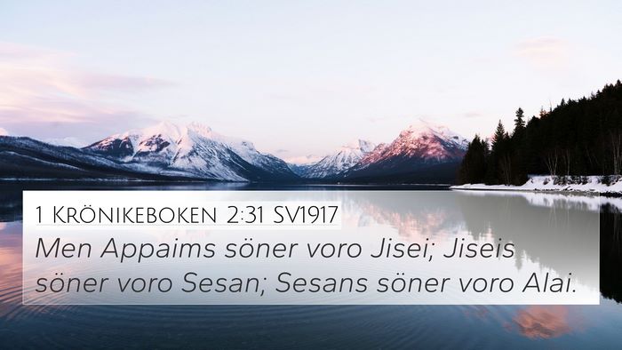 1 Krönikeboken 2:31 SV1917 4K Wallpaper - Men Appaims söner voro Jisei; Jiseis söner voro - 4K Wallpaper Bible Verse