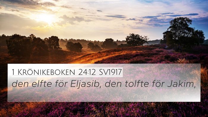 1 Krönikeboken 24:12 SV1917 4K Wallpaper - den elfte för Eljasib, den tolfte för - 4K Wallpaper Bible Verse