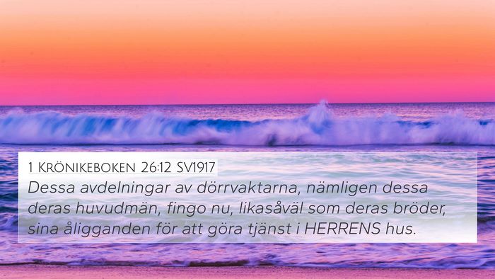 1 Krönikeboken 26:12 SV1917 4K Wallpaper - Dessa avdelningar av dörrvaktarna, nämligen - 4K Wallpaper Bible Verse