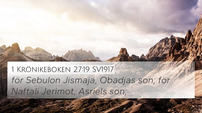 1 Krönikeboken 27:19 SV1917 4K Wallpaper - för Sebulon Jismaja, Obadjas son; för Naftali - 4K Wallpaper Bible Verse