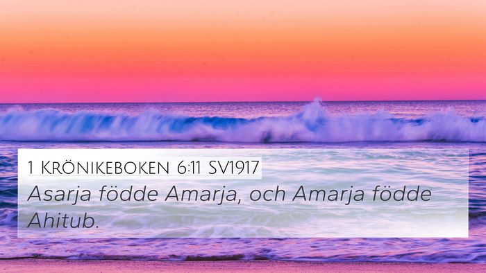 1 Krönikeboken 6:11 SV1917 4K Wallpaper - Asarja födde Amarja, och Amarja födde - 4K Wallpaper Bible Verse