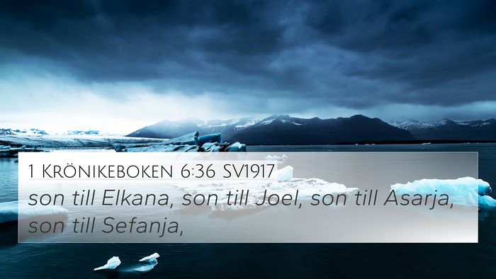 1 Krönikeboken 6:36 SV1917 4K Wallpaper - son till Elkana, son till Joel, son till Asarja, - 4K Wallpaper Bible Verse