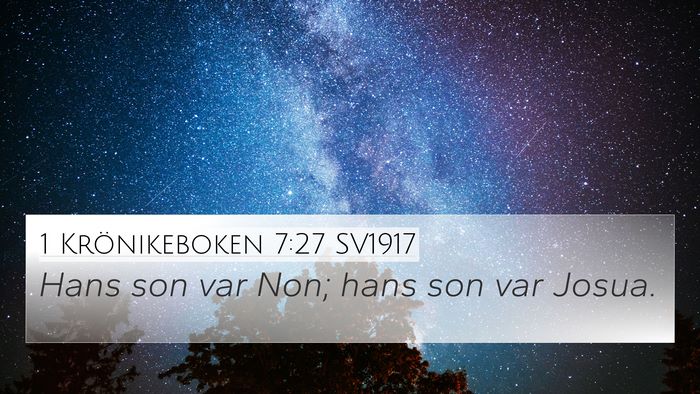 1 Krönikeboken 7:27 SV1917 4K Wallpaper - Hans son var Non; hans son var - 4K Wallpaper Bible Verse