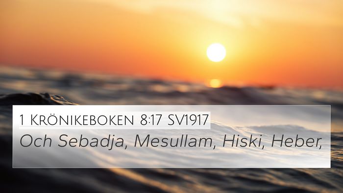 1 Krönikeboken 8:17 SV1917 4K Wallpaper - Och Sebadja, Mesullam, Hiski, - 4K Wallpaper Bible Verse
