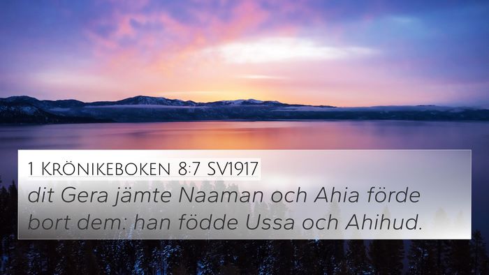 1 Krönikeboken 8:7 SV1917 4K Wallpaper - dit Gera jämte Naaman och Ahia förde bort dem: - 4K Wallpaper Bible Verse