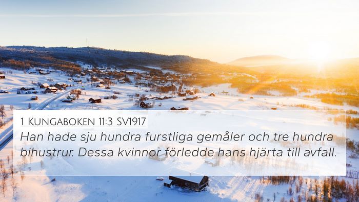 1 Kungaboken 11:3 SV1917 4K Wallpaper - Han hade sju hundra furstliga gemåler och tre - 4K Wallpaper Bible Verse