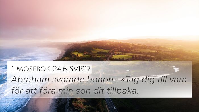 1 Mosebok 24:6 SV1917 Bible Verse Image