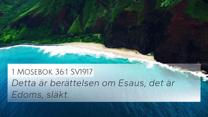 1 Mosebok 36:1 SV1917 4K Wallpaper - Detta är berättelsen om Esaus, det är Edoms, - 4K Wallpaper Bible Verse