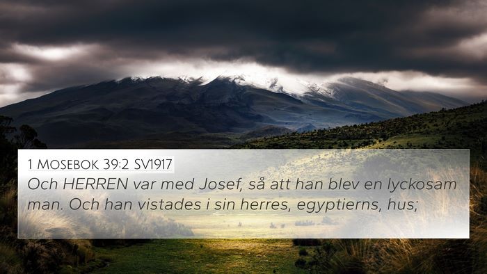 1 Mosebok 39:2 SV1917 Bible Verse Image