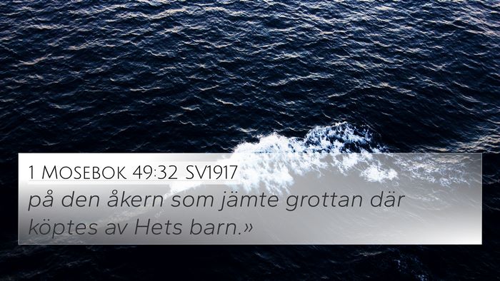1 Mosebok 49:32 SV1917 4K Wallpaper - på den åkern som jämte grottan där köptes av - 4K Wallpaper Bible Verse