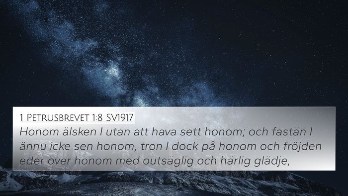 1 Petrusbrevet 1:8 SV1917 Bible Verse Image