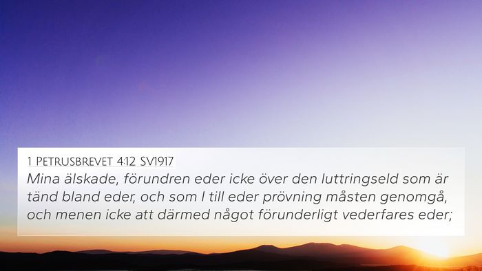 1 Petrusbrevet 4:12 SV1917 Bible Verse Image