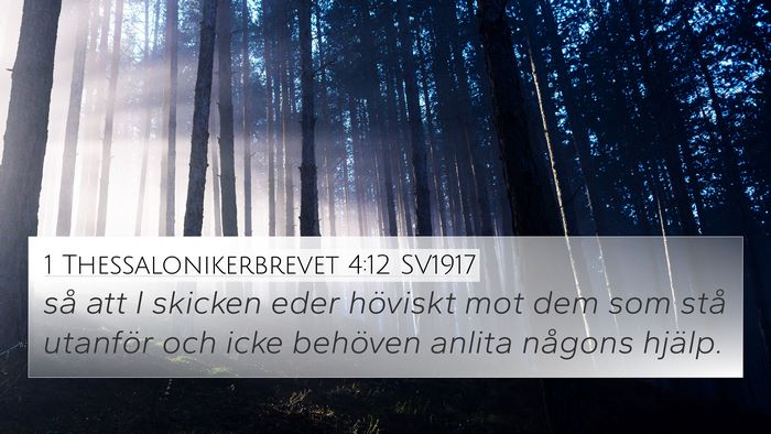 1 Thessalonikerbrevet 4:12 SV1917 Bible Verse Image