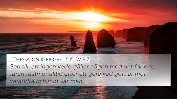 1 Thessalonikerbrevet 5:15 SV1917 Bible Verse Image