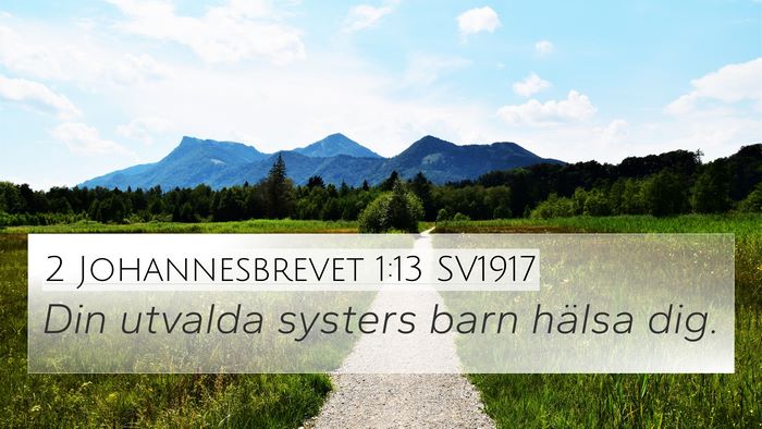 2 Johannesbrevet 1:13 SV1917 Bible Verse Image