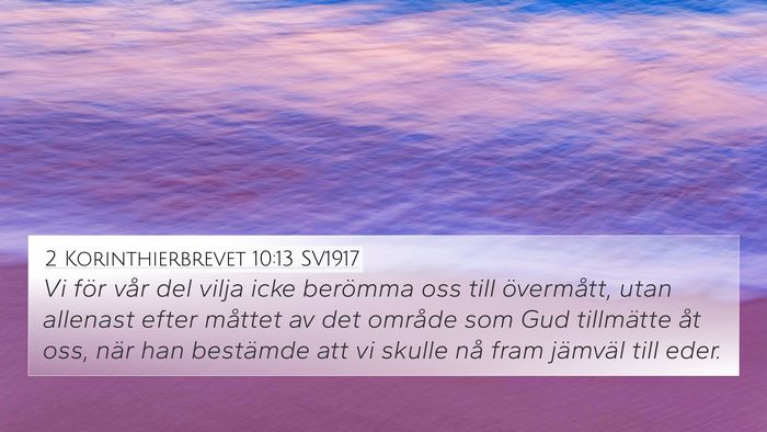 2 Korinthierbrevet 10:13 SV1917 4K Wallpaper - Vi för vår del vilja icke berömma oss till - 4K Wallpaper Bible Verse