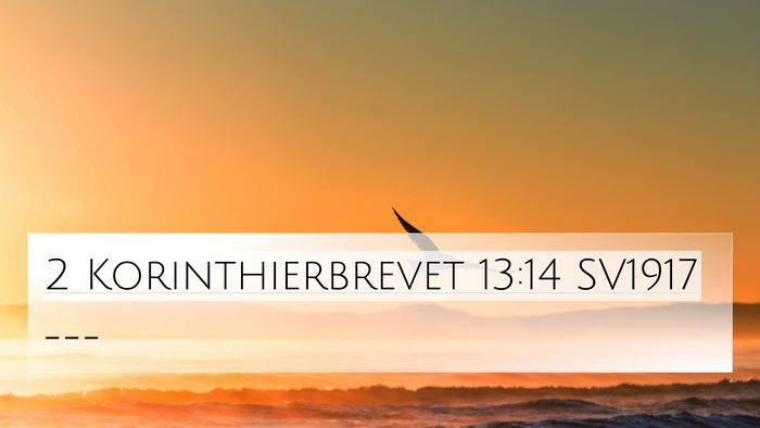 2 Korinthierbrevet 13:14 SV1917 Bible Verse Image