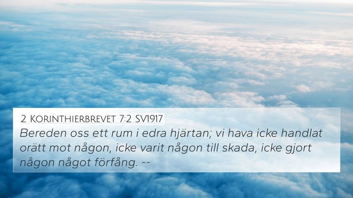 2 Korinthierbrevet 7:2 SV1917 Bible Verse Image