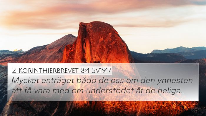 2 Korinthierbrevet 8:4 SV1917 Bible Verse Image