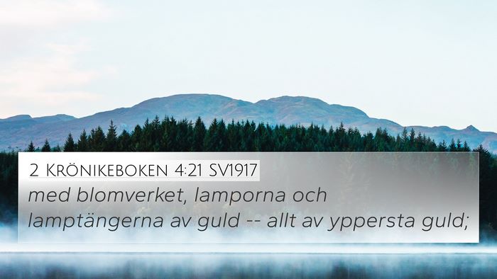 2 Krönikeboken 4:21 SV1917 4K Wallpaper - med blomverket, lamporna och lamptängerna av - 4K Wallpaper Bible Verse