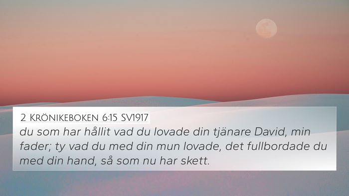 2 Krönikeboken 6:15 SV1917 4K Wallpaper - du som har hållit vad du lovade din tjänare - 4K Wallpaper Bible Verse