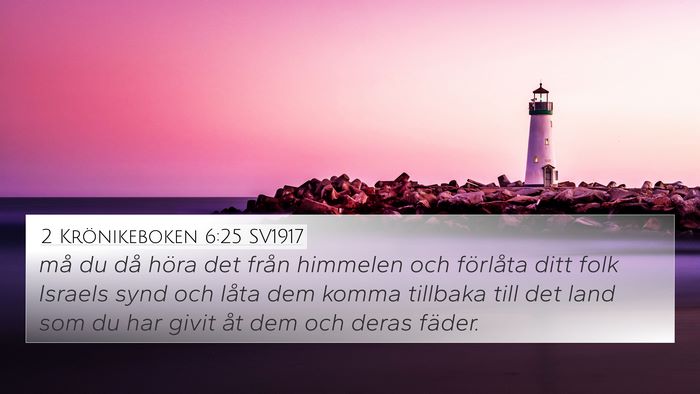 2 Krönikeboken 6:25 SV1917 4K Wallpaper - må du då höra det från himmelen och förlåta - 4K Wallpaper Bible Verse