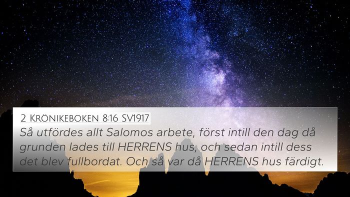 2 Krönikeboken 8:16 SV1917 4K Wallpaper - Så utfördes allt Salomos arbete, först intill - 4K Wallpaper Bible Verse