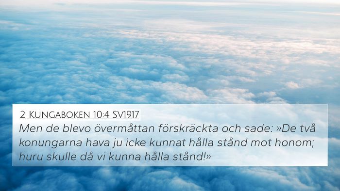 2 Kungaboken 10:4 SV1917 4K Wallpaper - Men de blevo övermåttan förskräckta och sade: - 4K Wallpaper Bible Verse