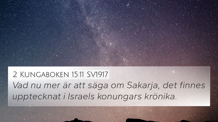 2 Kungaboken 15:11 SV1917 4K Wallpaper - Vad nu mer är att säga om Sakarja, det finnes - 4K Wallpaper Bible Verse