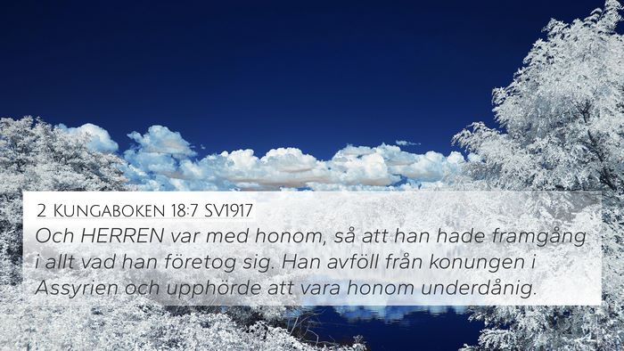 2 Kungaboken 18:7 SV1917 4K Wallpaper - Och HERREN var med honom, så att han hade - 4K Wallpaper Bible Verse