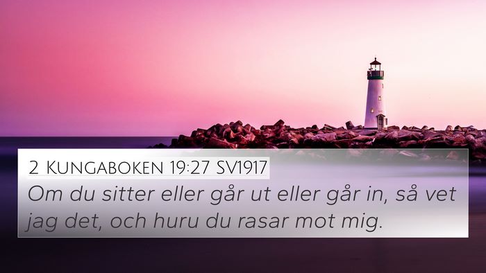 2 Kungaboken 19:27 SV1917 Bible Verse Image