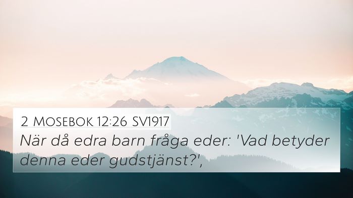 2 Mosebok 12:26 SV1917 4K Wallpaper - När då edra barn fråga eder: 'Vad betyder - 4K Wallpaper Bible Verse