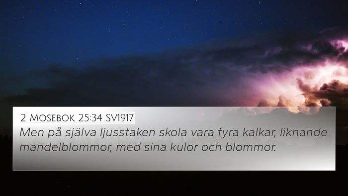 2 Mosebok 25:34 SV1917 4K Wallpaper - Men på själva ljusstaken skola vara fyra - 4K Wallpaper Bible Verse