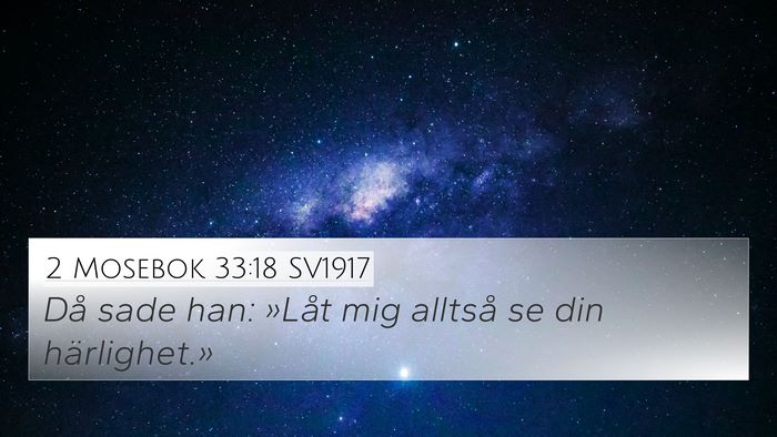 2 Mosebok 33:18 SV1917 Bible Verse Image