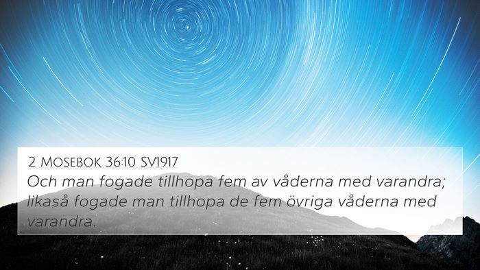 2 Mosebok 36:10 SV1917 4K Wallpaper - Och man fogade tillhopa fem av våderna med - 4K Wallpaper Bible Verse