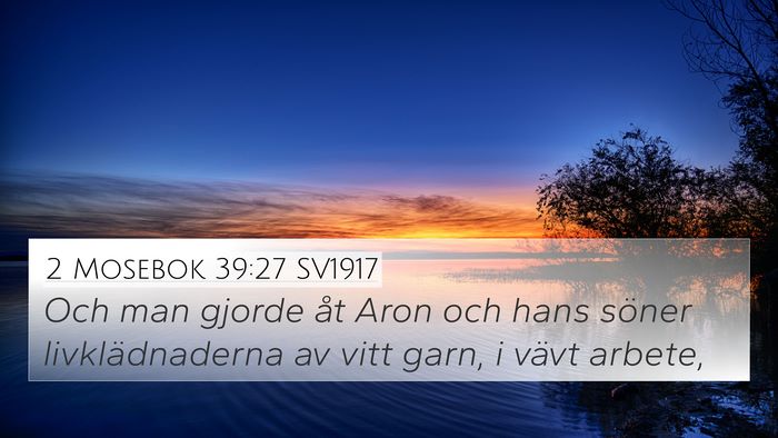 2 Mosebok 39:27 SV1917 Bible Verse Image