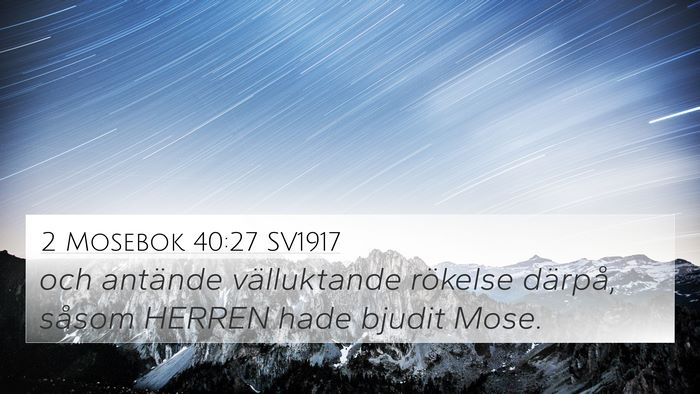 2 Mosebok 40:27 SV1917 4K Wallpaper - och antände välluktande rökelse därpå, - 4K Wallpaper Bible Verse